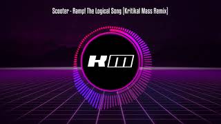 Scooter  Ramp The Logical Song Kritikal Mass Remix [upl. by Ayitahs644]