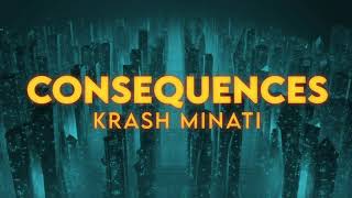 Krash Minati  Consequences Official Lyric Video [upl. by Haram]