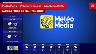 MétéoMédia – Prévisions locales – 24 octobre 2024  avec la mode de maintenance [upl. by Cozmo]