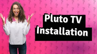 How do I install Pluto TV for free [upl. by Cupo]