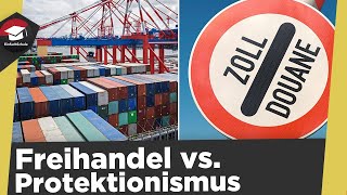 Freihandel vs Protektionismus einfach erklärt  Grundannahmen und Zielsetzungen erklärt [upl. by Enyawd14]