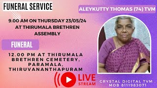 ALEYKUTTY THOMAS 74 TVM Funeral Service 0900 am on Thursday 23052024 [upl. by Milka]