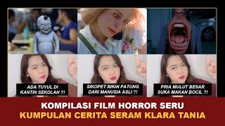 KOMPILASI FILM HORROR SERU TERBARU   Kumpulan Cerita Seram Klara Tania klaratania [upl. by Niad]