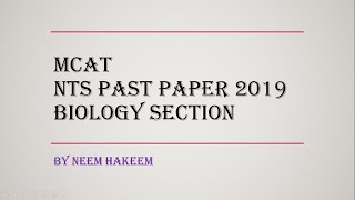 MCAT  NTS PAST PAPER 2019 PART 1  BIOLOGY SECTION [upl. by Idnib380]