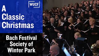 Bach Festival Society of Winter Park A Classic Christmas [upl. by Eenram]