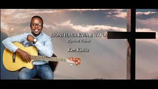 Ken Kisilu  SIONI HAYA KWA BWANA MSALABA NDIO ASILI YA MEMA Best Rendition Tenzi za Rohoni no 82 [upl. by Enneira86]