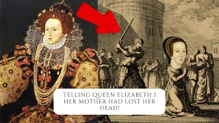 How Elizabeth I Found Out Her Mother Had Lost Her Head [upl. by Louella]