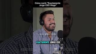 Así nació “EXACTAMENTE JORGE CEO VLOGS” podcast humor lasperdidasoficial viralvideo [upl. by Mafalda371]