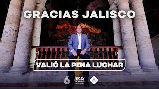 6 Informe  Gracias Jalisco Valió la pena luchar [upl. by Cocks]