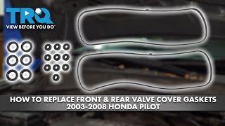 How to Replace Front amp Rear Valve Cover Gaskets 20032008 Honda Pilot [upl. by Duj]