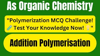 As Organic Chemistry Addition Polymerisation Tricky MCQs [upl. by Lanod313]