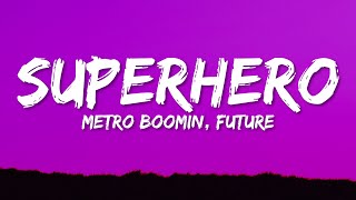 Metro Boomin Future Chris Brown  Superhero Lyrics [upl. by Daphie126]