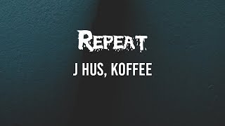 J Hus Koffee  Repeat  LYRICS  HECK RAP [upl. by Procto]