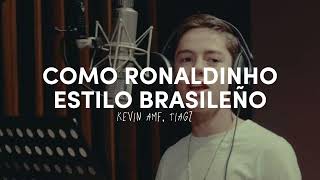 Como ronaldinho estilo brasileño  Kevin AMF Tiagz Completa 2024 tiktok [upl. by Barvick]