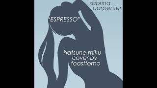 【Hatsune Miku】Espresso【Vocaloid Cover】short ver [upl. by Airednaxela291]