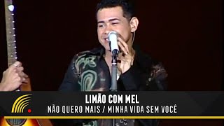 Limão com Mel  Não Quero Mais  Minha Vida Sem Você  Um Amor de Novela No Olympia [upl. by Capone942]