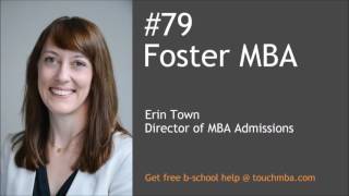 University of Washington Foster MBA Admissions Interview with Erin Town  Touch MBA Pocast [upl. by Ynohtnaluap]