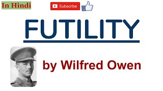 Futility by Wilfred Owen  Summary and Line by Line Explanation in Hindi [upl. by Myrtie108]