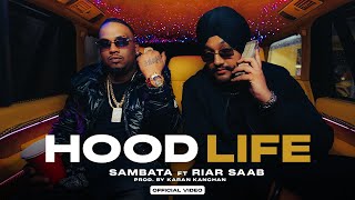 HOODLIFE  SAMBATA amp RIAR SAAB  PROD BY KARAN KANCHAN  OFFICIAL MUSIC VIDEO [upl. by Nagaer]