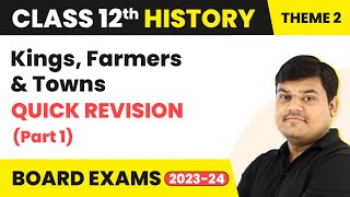 Kings Farmers And Towns  Quick Revision Part 1  Class 12 History Theme 2  CBSE 202425 [upl. by Maples223]