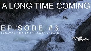 Kayaking Toxaway A Long Time Coming  Every River Everywhere Ep 3 [upl. by Rupert]