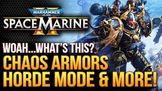 Warhammer 40K Space Marine 2  New Chaos Armors That Horde Mode and Devs Respond [upl. by Atisusej192]