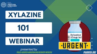 Xylazine 101 Webinar [upl. by Namyac67]