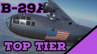 B29A IN TOP TIER  B29A  War Thunder [upl. by Gnov967]