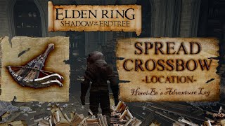 Spread Crossbow Location  Elden Ring Shadow of the Erdtree [upl. by Ashlin]