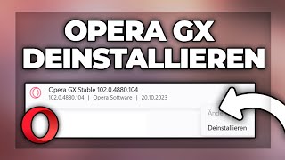 Opera GX Browser deinstallieren  löschen Windows 10 11  Tutorial [upl. by Gnaig]