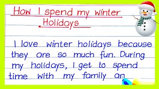 Essay on winter vacation  How i spent my winter Vacation  winter Holidays essay [upl. by Zelle]