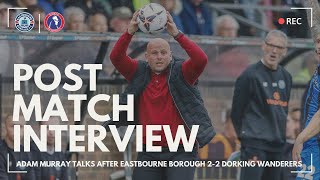 Post Match Interview Adam Murray breaks down Dorking draw [upl. by Anesuza941]