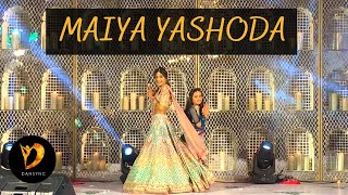 MAIYA YASHODA DANCE  BRIDE DANCE  WEDDING CHOREOGRAPHY  SANGEET CHOREOGRAPHY  DANSYNC [upl. by Idnar]