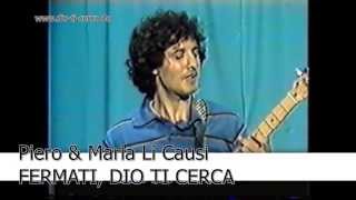 Piero e Maria Li Causi  Fermati  Dio ti cerca [upl. by Analihp]