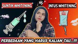 PERBEDAAN INFUS WHITENING DAN SUNTIK WHITENING [upl. by Reinaldo886]