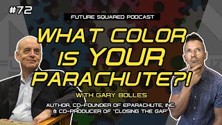 Episode 72 What Color is Your Parachute with Gary Bolles [upl. by Witkin]