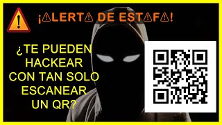 ALERTA DE ESTAFA ¿TE PUEDEN HACKEAR CON TAN SOLO ESCANEAR UN QR [upl. by Ferree]