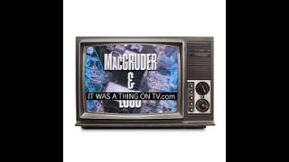 It Was a Thing on TV Episode 330–MacGruder and Loud [upl. by Imat]