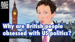 Why are British people obsessed with US politics [upl. by Acinomahs]