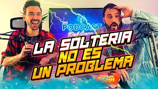 1 LA SOLTERIA NO ES UN PROBLEMA  PODCAST DEL AMOR CON ItielArroyo [upl. by Yerdna]