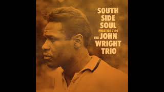 John Wright Trio  South Side Soul [upl. by Nevarc]