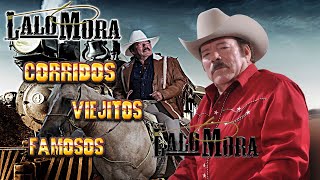 Lalo Mora Mix Para Pistear  Corridos Viejitos Famosos  20 Éxitos 🔥 [upl. by Gone]