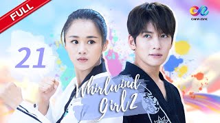 【ENG SUB】EP21 “Whirlwind Girl S2 旋风少女 第二季quot  China Zone  English [upl. by Myrna]