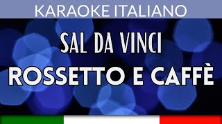 Sal Da Vinci  Rossetto e Caffè  Karaoke Strumentale Italiano 🎤 [upl. by Gorden992]