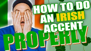 How to do a PROPER IRISH Accent Includes Reviews [upl. by Hendry]