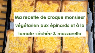 Recette de croque monsieur végétarien aux épinards et à la tomate séchée amp mozzarella exotarien [upl. by Morrissey]