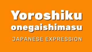 Yoroshiku onegai shimasu  The unique Japanese expression [upl. by Anaujik]