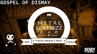 Dubstep Remix Gospel Of Dismay  Bendy And The Ink Machine Song DAGames  Metal Fortress [upl. by Merth]