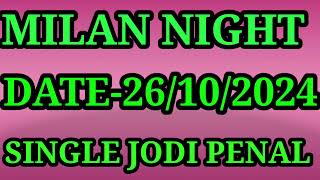 26 October 2024 Milan night matka today  Milan night trick 26102024  Milan night Jodi 251024 [upl. by Anai]