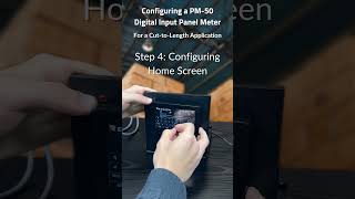 Configuring PM50 Digital Input Panel Meter for CuttoLength Application Step 4 Config Home Screen [upl. by Lika]